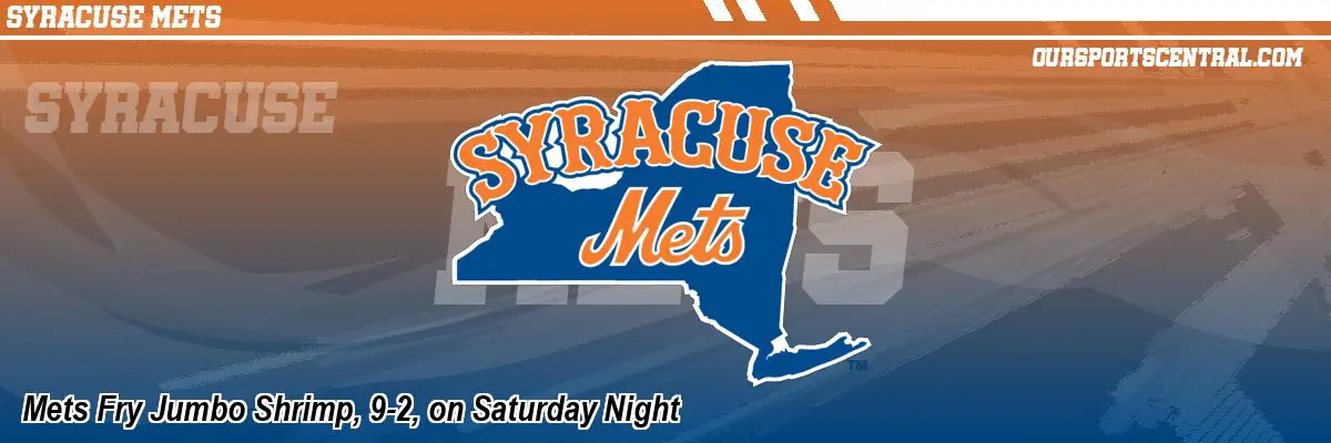 Mets Fry Jumbo Shrimp, 9-2, on Saturday Night