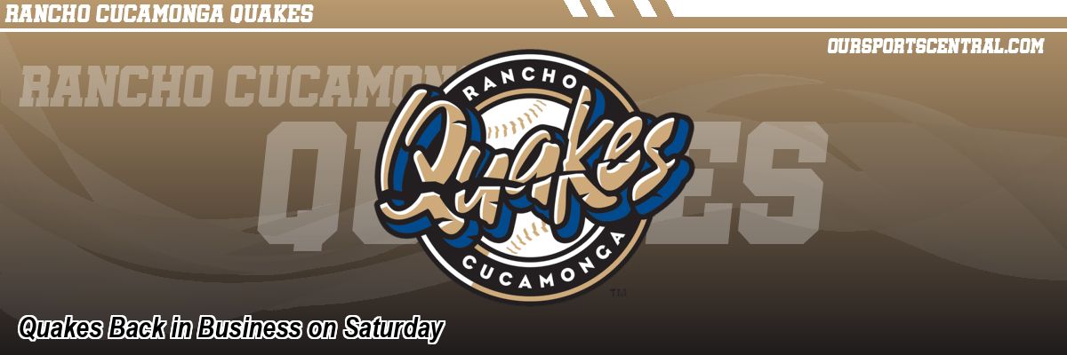 Quakes Back in Business on Saturday