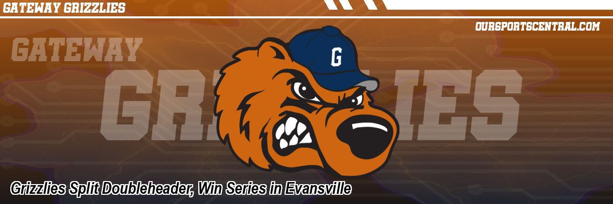 Grizzlies Split Doubleheader, Win Series in Evansville