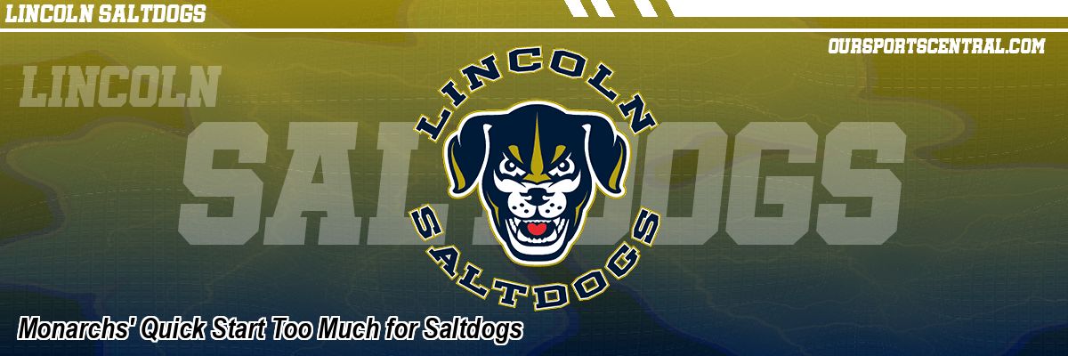 Monarchs' Quick Start Too Much for Saltdogs