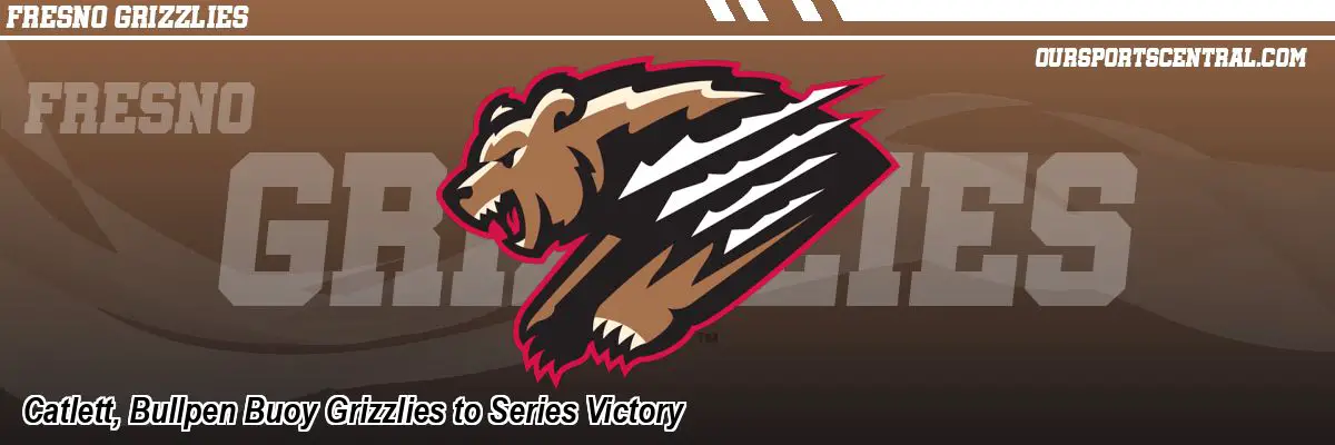 Catlett, Bullpen Buoy Grizzlies to Series Victory