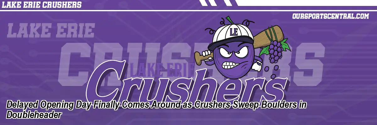Delayed Opening Day Finally Comes Around as Crushers Sweep Boulders in Doubleheader