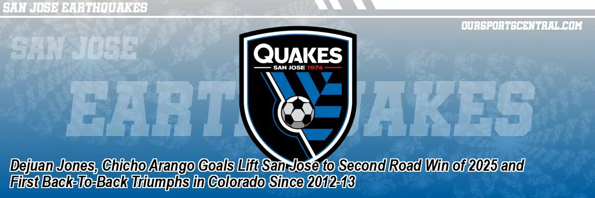Dejuan Jones, Chicho Arango Goals Lift San Jose to Second Road Win of 2025 and First Back-To-Back Triumphs in Colorado Since 2012-13
