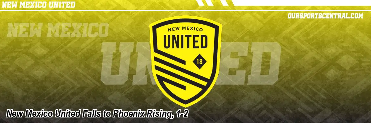 New Mexico United Falls to Phoenix Rising, 1-2