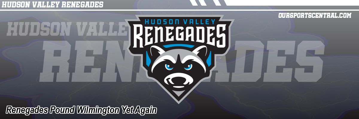 Renegades Pound Wilmington Yet Again