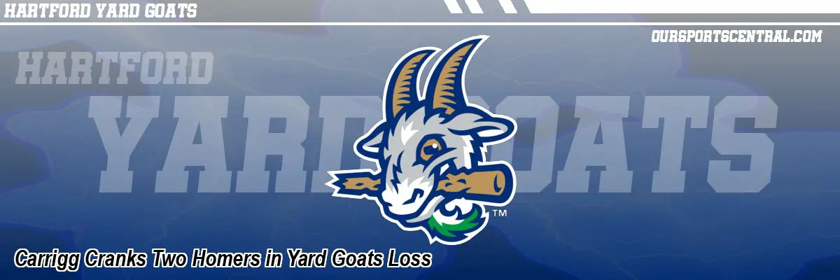 Carrigg Cranks Two Homers in Yard Goats Loss
