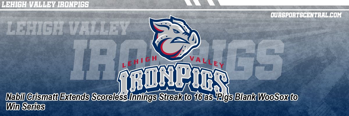 Nabil Crismatt Extends Scoreless Innings Streak to 16 as 'Pigs Blank WooSox to Win Series