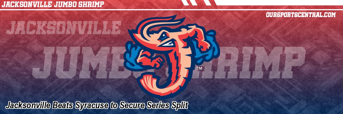 Jacksonville Beats Syracuse to Secure Series Split