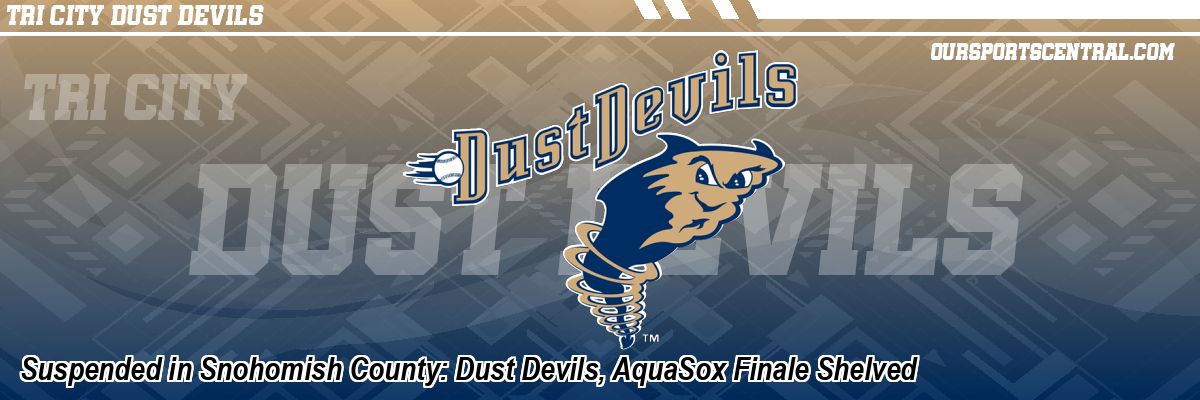 Suspended in Snohomish County: Dust Devils, AquaSox Finale Shelved