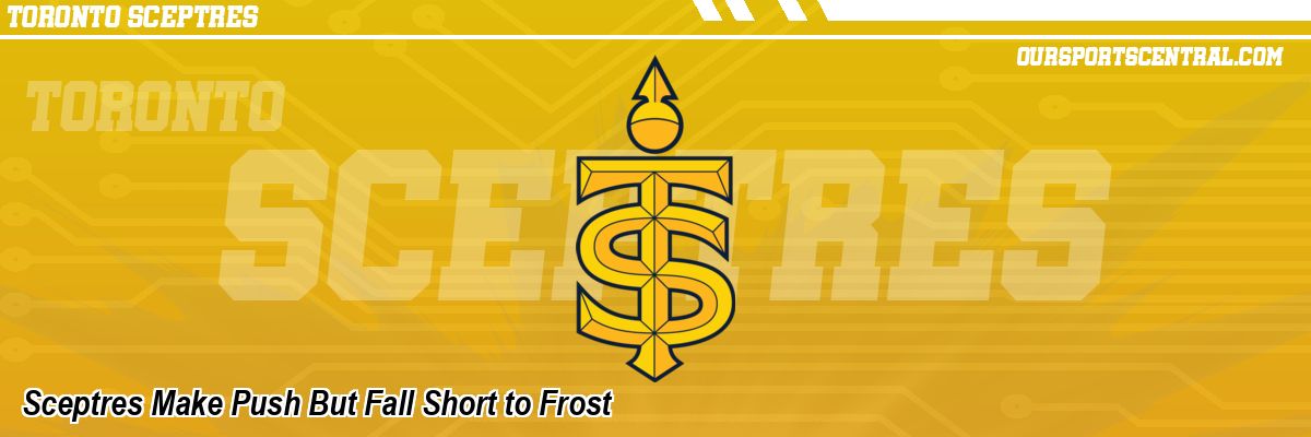 Sceptres Make Push But Fall Short to Frost