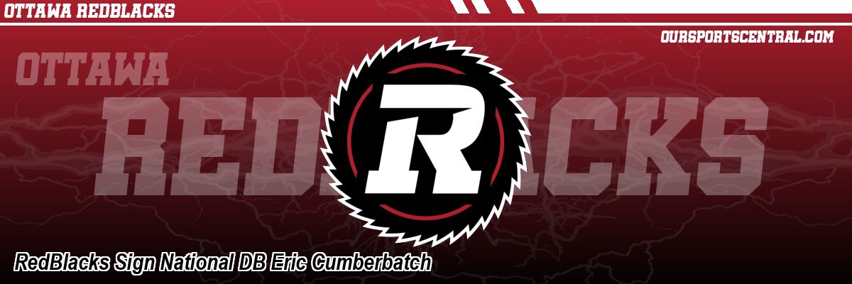 RedBlacks Sign National DB Eric Cumberbatch