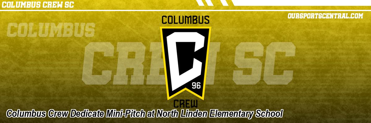 Columbus Crew Dedicate Mini-Pitch at North Linden Elementary School