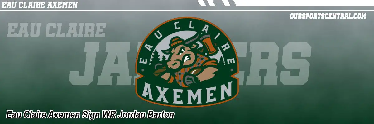 Eau Claire Axemen Sign WR Jordan Barton