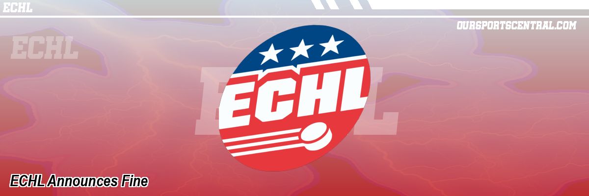ECHL Announces Fine
