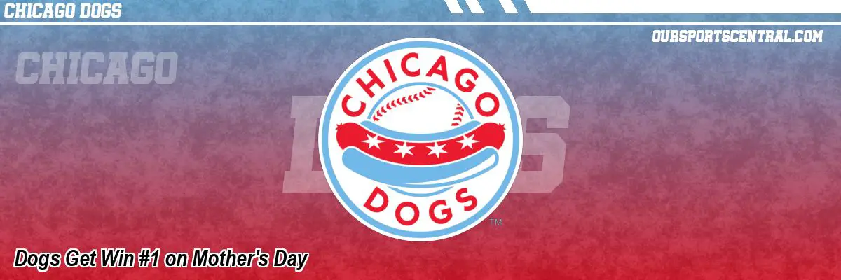 Dogs Get Win #1 on Mother's Day