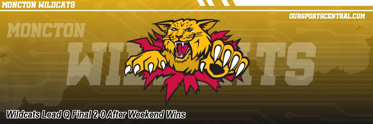Wildcats Lead Q Final 2-0 After Weekend Wins