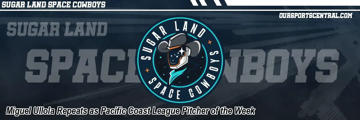 Miguel Ullola Repeats as Pacific Coast League Pitcher of the Week