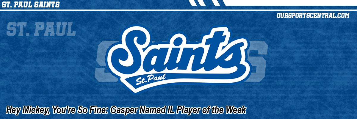 Hey Mickey, You're So Fine: Gasper Named IL Player of the Week