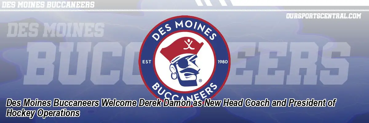 Des Moines Buccaneers Welcome Derek Damon as New Head Coach and President of Hockey Operations