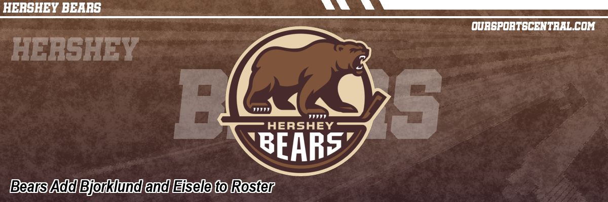 Bears Add Bjorklund and Eisele to Roster