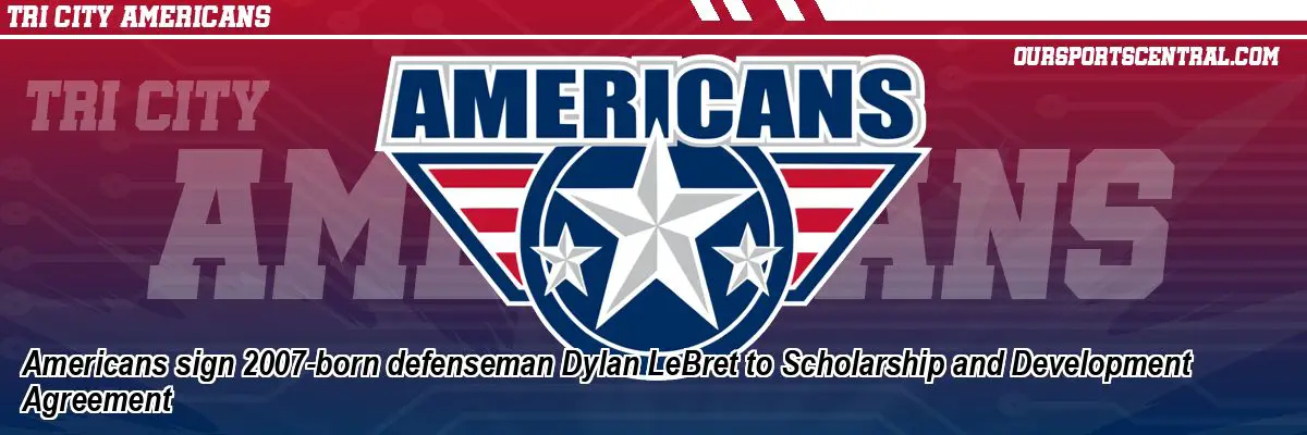 Americans sign 2007-born defenseman Dylan LeBret to Scholarship and Development Agreement