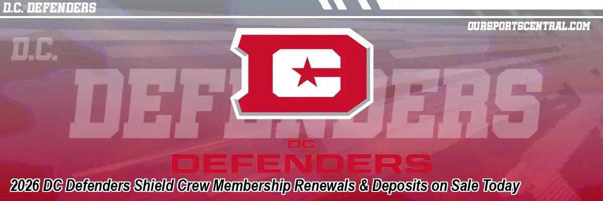 2026 DC Defenders Shield Crew Membership Renewals & Deposits on Sale Today
