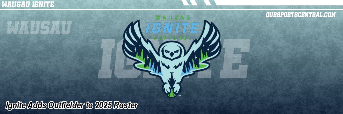 Ignite Adds Outfielder to 2025 Roster