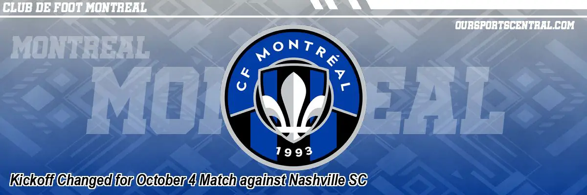 Kickoff Changed for October 4 Match against Nashville SC
