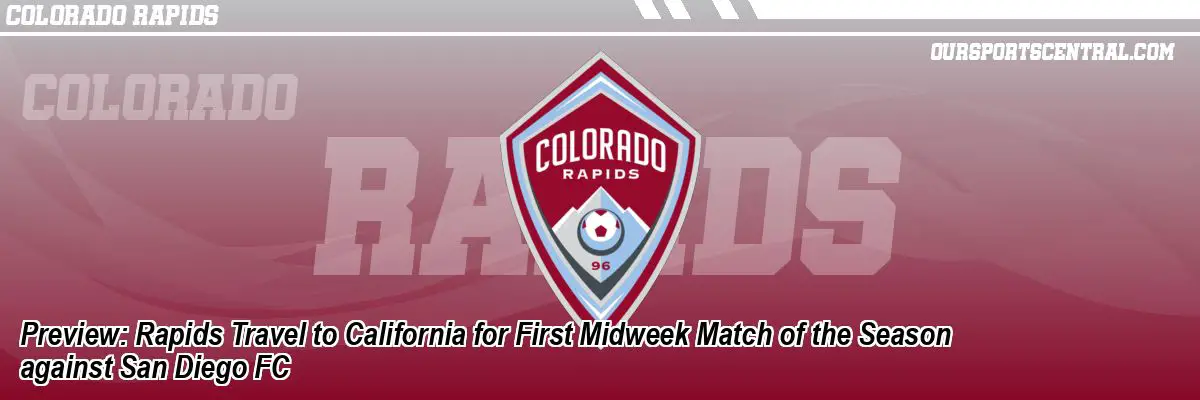 Preview: Rapids Travel to California for First Midweek Match of the Season against San Diego FC