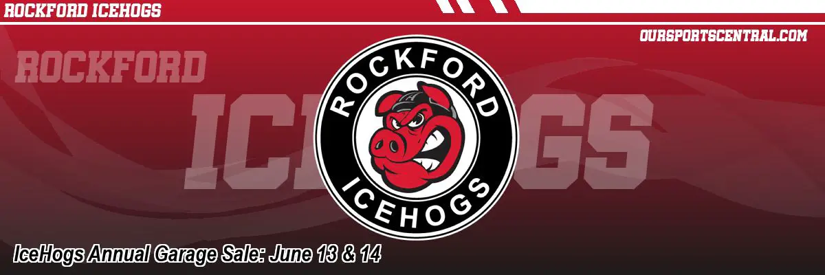 IceHogs Annual Garage Sale: June 13 & 14