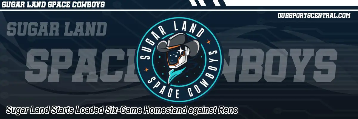 Sugar Land Starts Loaded Six-Game Homestand against Reno