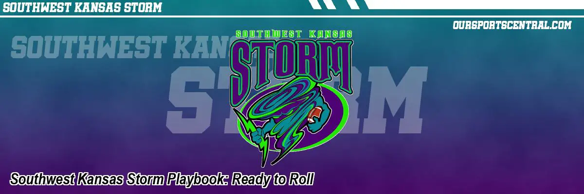 Southwest Kansas Storm Playbook: Ready to Roll