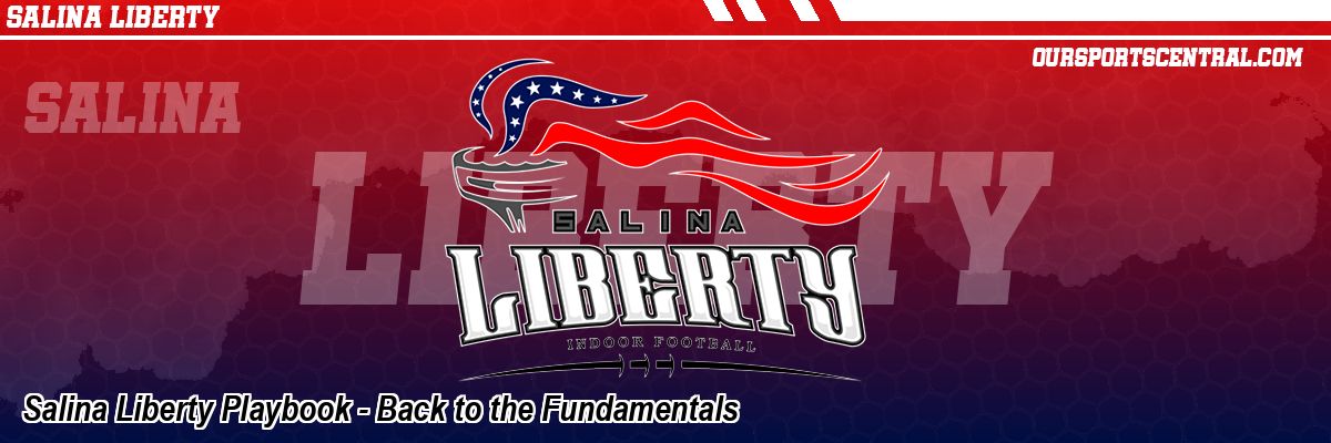 Salina Liberty Playbook - Back to the Fundamentals