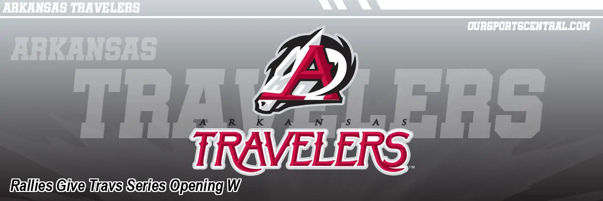 Rallies Give Travs Series Opening W