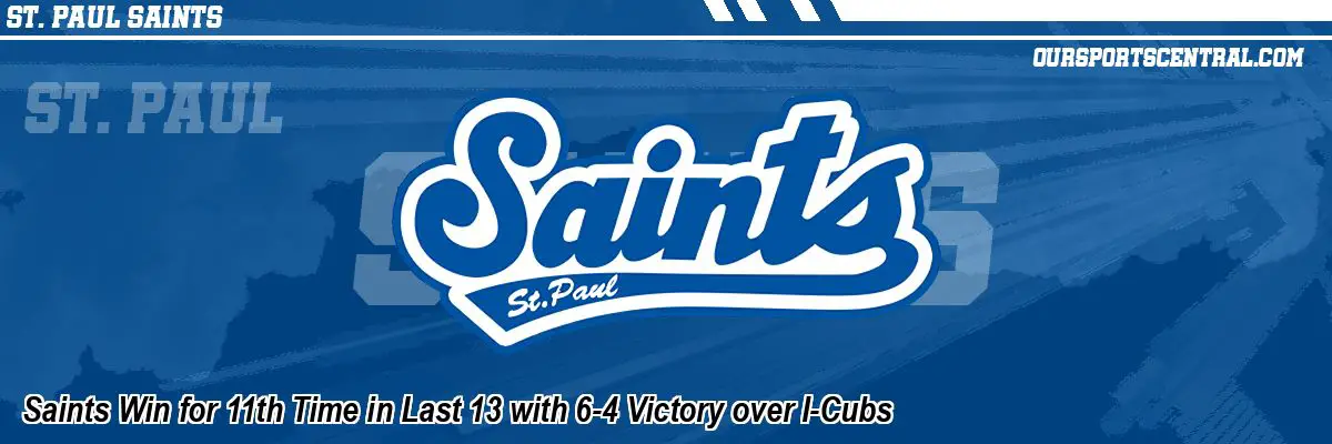 Saints Win for 11th Time in Last 13 with 6-4 Victory over I-Cubs