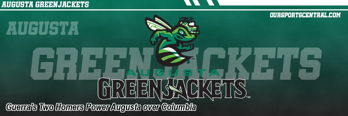 Guerra's Two Homers Power Augusta over Columbia