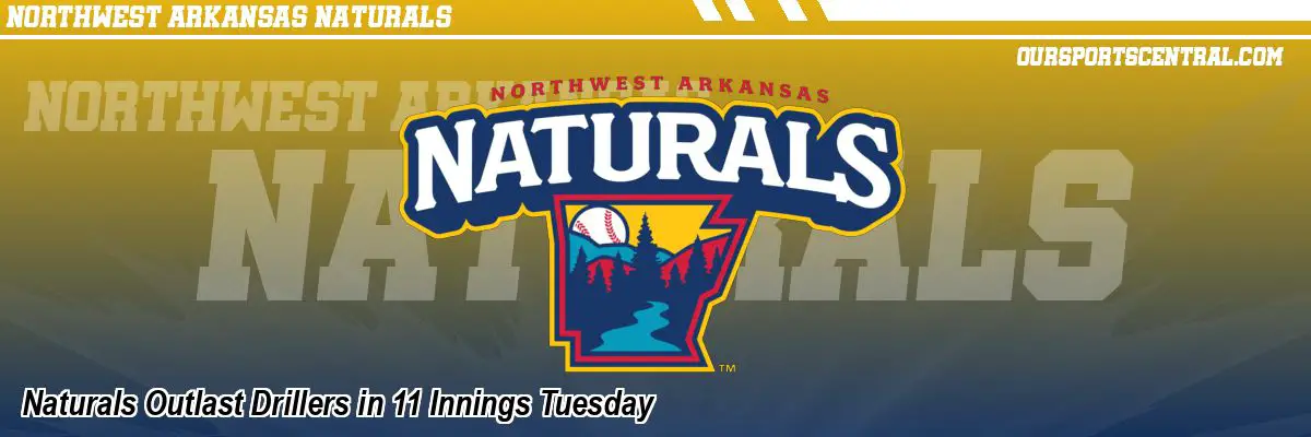 Naturals Outlast Drillers in 11 Innings Tuesday