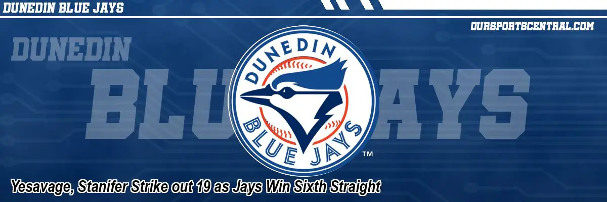 Yesavage, Stanifer Strike out 19 as Jays Win Sixth Straight