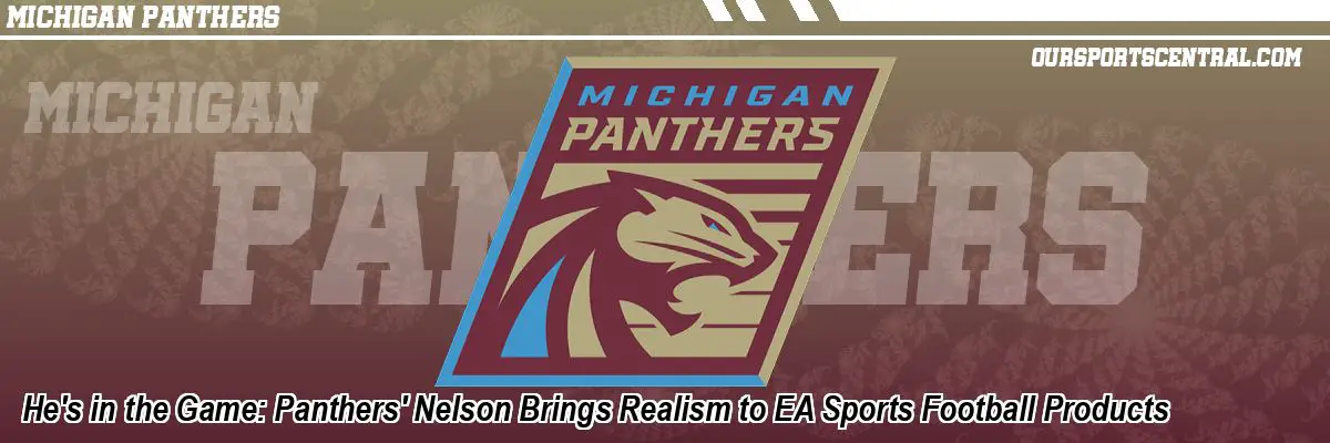 He's in the Game: Panthers' Nelson Brings Realism to EA Sports Football Products