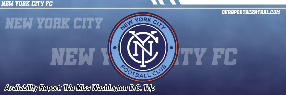 Availability Report: Trio Miss Washington D.C. Trip