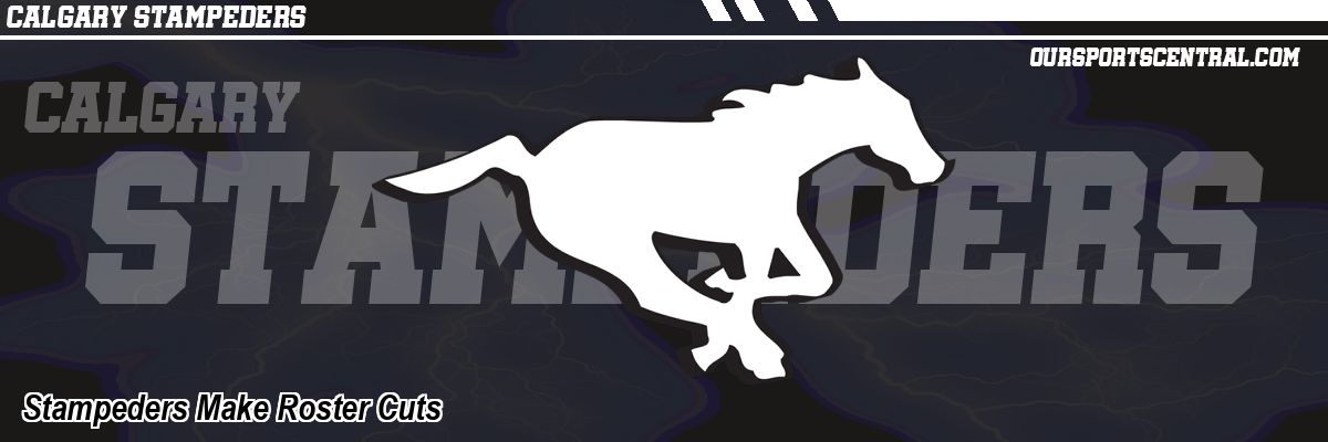 Stampeders Make Roster Cuts