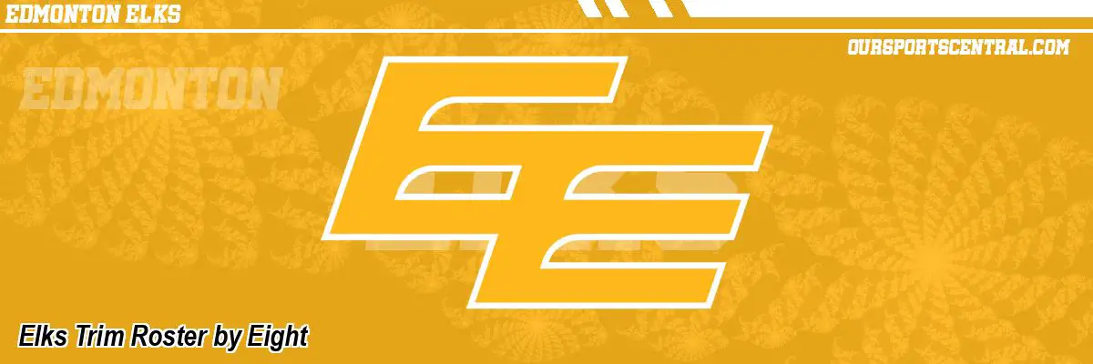 Elks Trim Roster by Eight