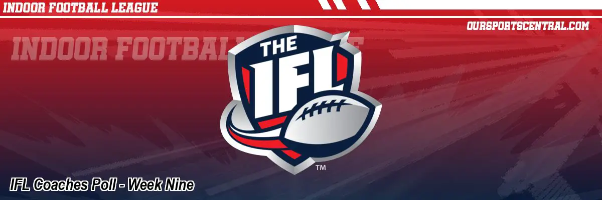 IFL Coaches Poll - Week Nine