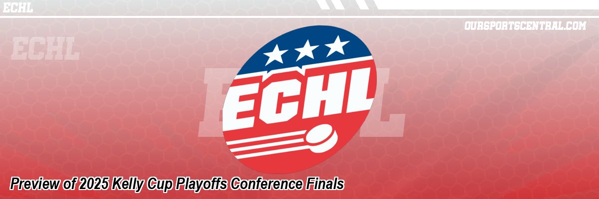 Preview of 2025 Kelly Cup Playoffs Conference Finals