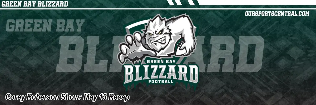 Corey Roberson Show: May 13 Recap