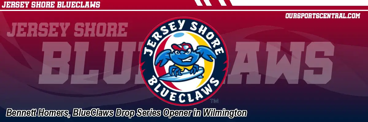 Bennett Homers, BlueClaws Drop Series Opener in Wilmington