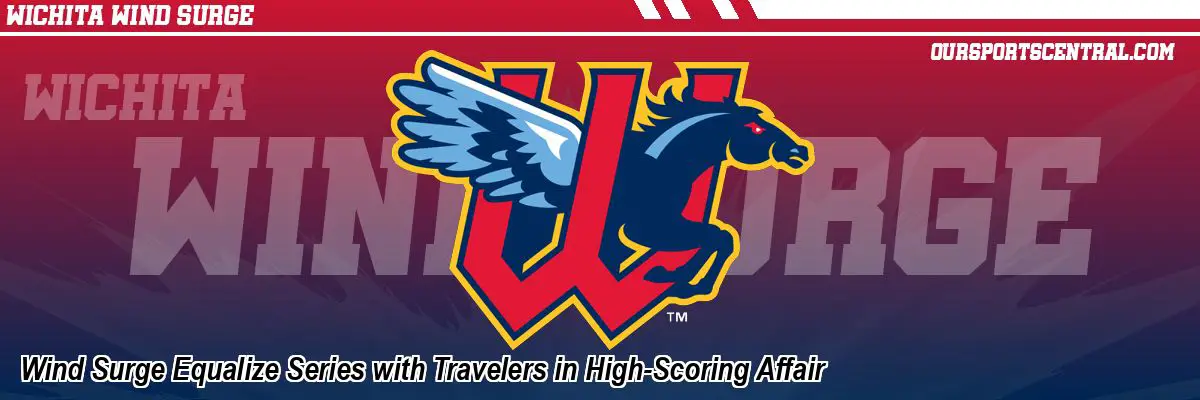 Wind Surge Equalize Series with Travelers in High-Scoring Affair