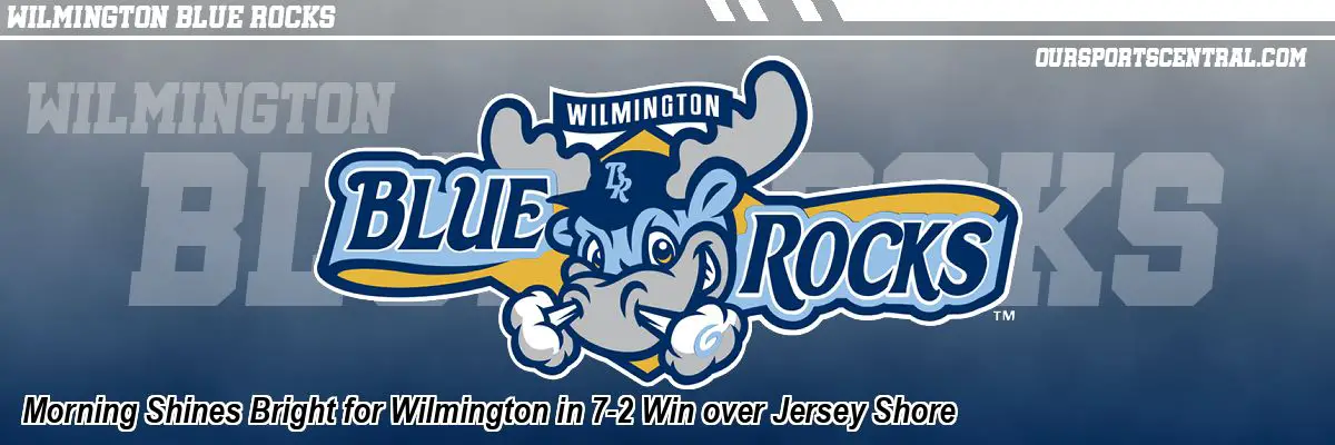 Morning Shines Bright for Wilmington in 7-2 Win over Jersey Shore
