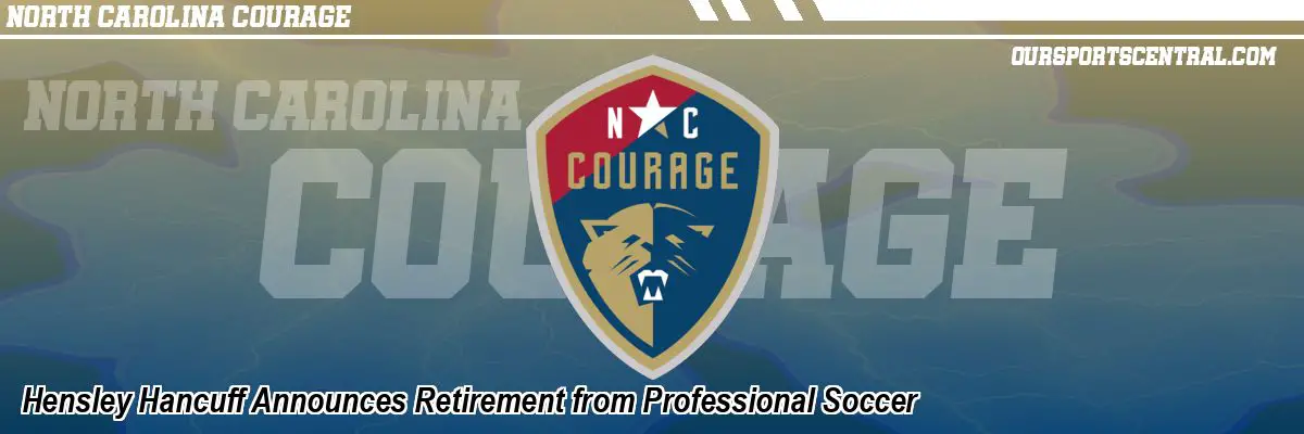 Hensley Hancuff Announces Retirement from Professional Soccer