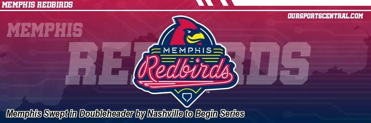 Memphis Swept in Doubleheader by Nashville to Begin Series